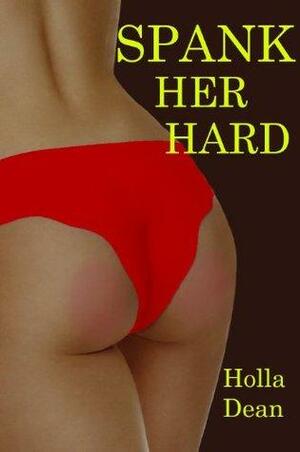 Spank Her Hard by Holla Dean