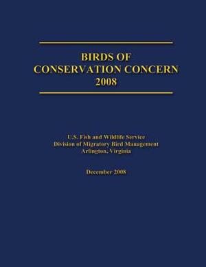 Birds of Conservation Concern 2008 by U. S. Fish &. Wildlife Service