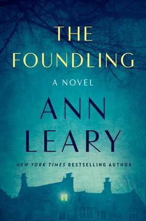 The Foundling: A Novel by Ann Leary