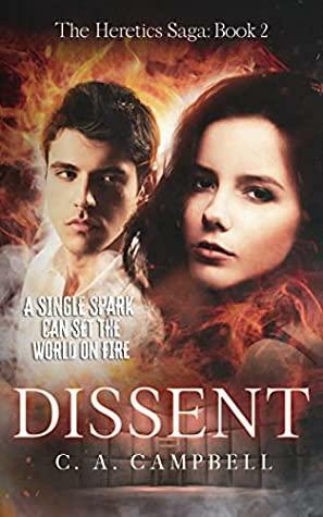 Dissent (The Heretics Saga #2) by C.A. Campbell