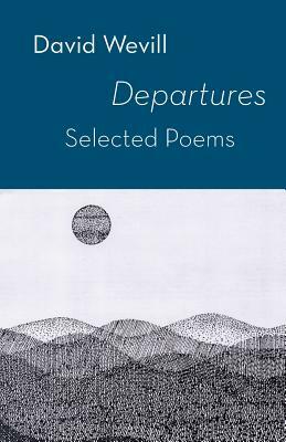 Departures: Selected Poems by David Wevill