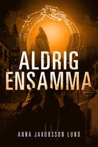 Aldrig ensamma by Anna Jakobsson Lund