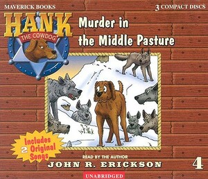 Murder in the Middle Pasture by John R. Erickson