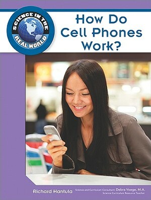 How Do Cell Phones Work? by Richard Hantula
