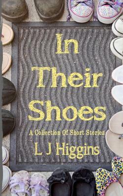 In Their Shoes: A Collection of Short Stories by L. J. Higgins