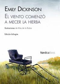 El Viento Comenzo a Mecer La Hierba by Emily Dickinson