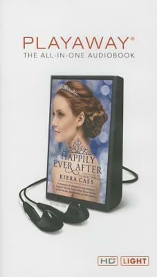 Happily Ever After: Companion to the Selection Series by Kiera Cass