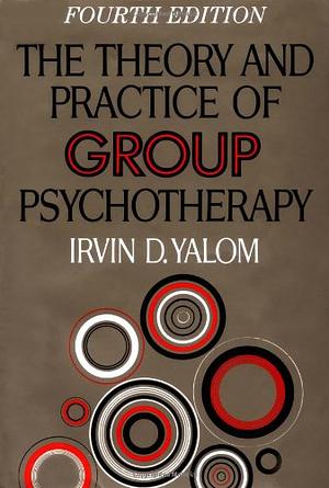 The Theory and Practice of Group Psychotherapy (Fourth Edition) by Irvin D. Yalom