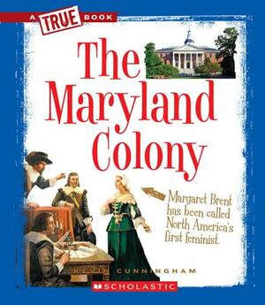 The Maryland Colony by Kevin Cunningham