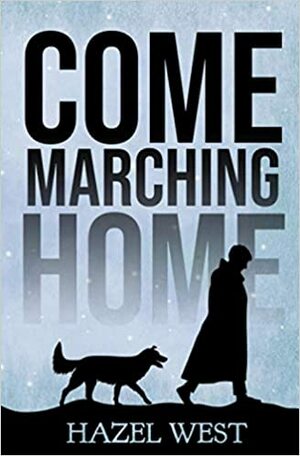 Come Marching Home by Hazel B. West