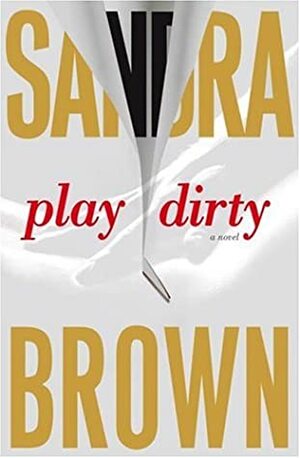 Play Dirty by Sandra Brown