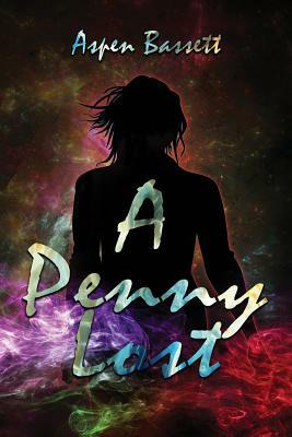 A Penny Lost by Aspen Bassett