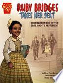 Ruby Bridges Takes Her Seat: Courageous Kid of the Civil Rights Movement by Myra Faye Turner