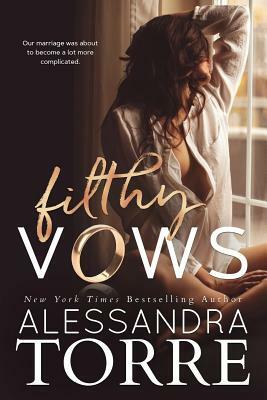 Filthy Vows by Alessandra Torre