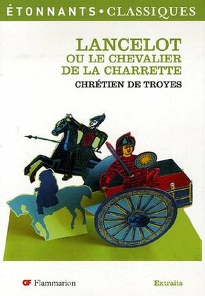 Lancelot : Ou le Chevalier de la charrette by CHRETIEN DE TRO