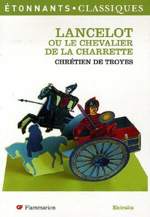 Lancelot : Ou le Chevalier de la charrette by CHRETIEN DE TRO