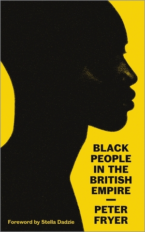 Black People in the British Empire by Peter Fryer