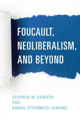 Foucault, Neoliberalism, and Beyond by 