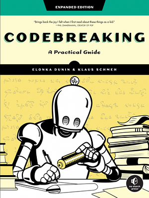 Codebreaking: A Practical Guide by Klaus Schmeh, Elonka Dunin