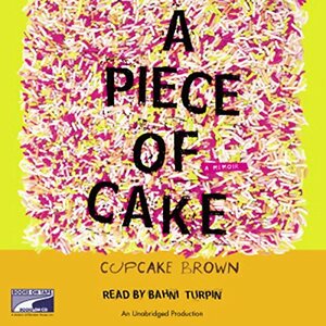 A piece of cake  by Cupcake Brown