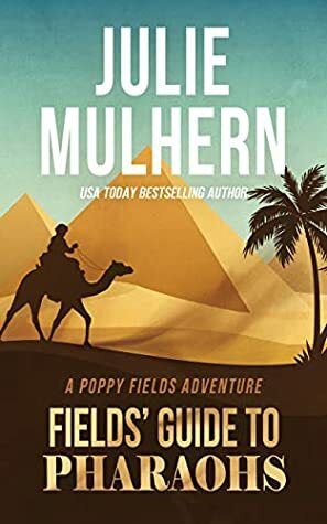Fields' Guide to Pharaohs by Julie Mulhern