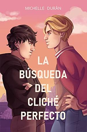 La búsqueda del cliché perfecto by Michelle Durán