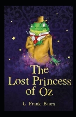 The Lost Princess of Oz Illustrated by L. Frank Baum