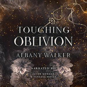 Touching Oblivion by Albany Walker