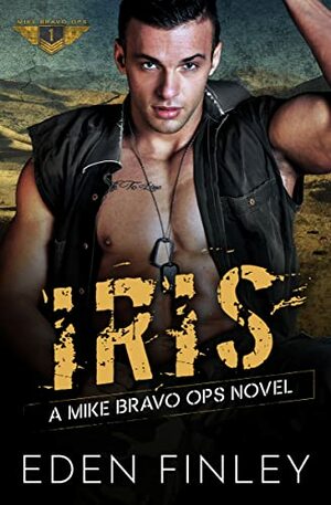 Mike Bravo Ops: Iris by Eden Finley