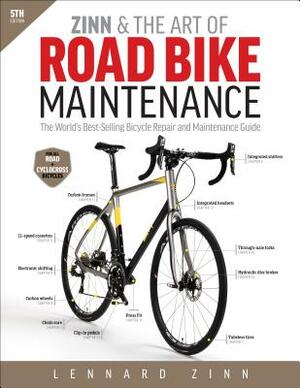 Zinn & the Art of Road Bike Maintenance: The World's Best-Selling Bicycle Repair and Maintenance Guide by Zinn