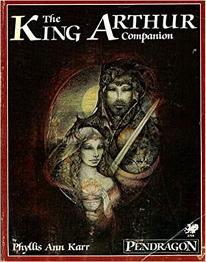 King Arthur Companion: A Guide to the People, Places, and Things of Arthur's Britain by Lynn Willis