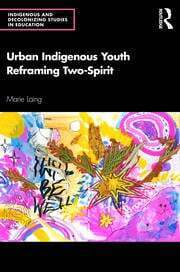 Urban Indigenous Youth Reframing Two-Spirit by Marie Laing