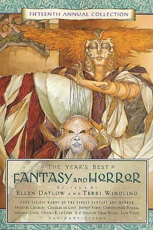 The Year's Best Fantasy and Horror: Fifteenth Annual Collection by Terri Windling, Ellen Datlow