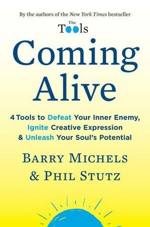 Coming Alive by Phil Stutz, Barry Michels