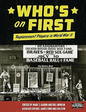 Who's on First: Replacement Players in World War II (The SABR Digital Library Book 26) by Mark Aaron, Bill Nowlin