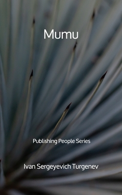 Mumu - Publishing People Series by Ivan Turgenev