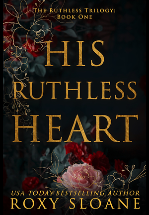 His Ruthless Heart by Roxy Sloane