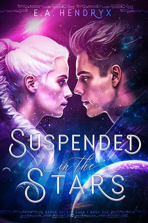 Suspended in the Stars by E. A. Hendryx