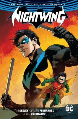 Nightwing: The Rebirth Deluxe Edition, Book 2 by Tim Seeley