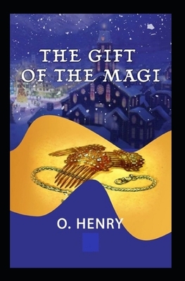 The Gift of the Magi Illustrated by O. Henry