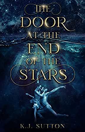 The Door at the End of the Stars by K.J. Sutton