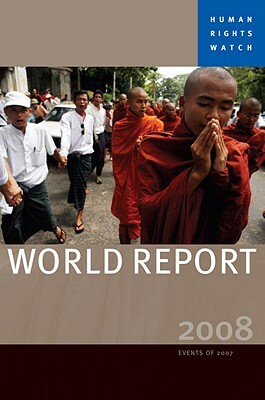 Human Rights Watch World Report: Events of 2007 by Human Rights Watch