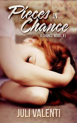 Pieces in Chance (Chance #1) by Juli Valenti