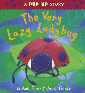 The Very Lazy Ladybug by Isobel Finn