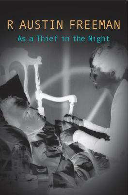 As A Thief In The Night by R. Austin Freeman