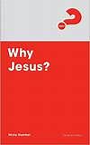 Why Jesus? Expanded Edition by Nicky Gumbel