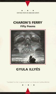 Charon's Ferry: Fifty Poems by Gyula Illyes