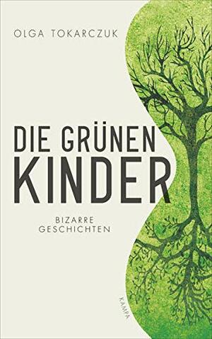 Die grünen Kinder by Olga Tokarczuk