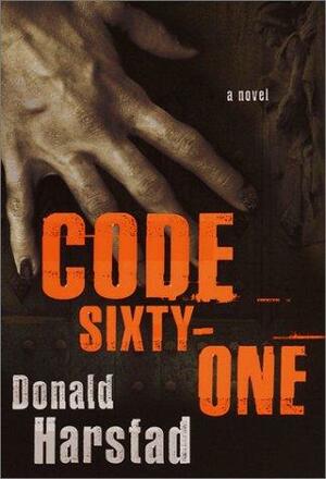 Code Sixty-One: A Novel by Donald Harstad