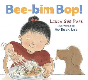 Bee-bim Bop! Board Book by Ho Baek Lee, Linda Sue Park